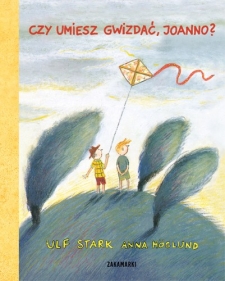 Czy umiesz gwizda�, Joanno?