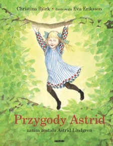 Przygody Astrid  zanim zosta�a Astrid Lindgren