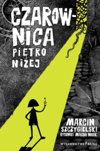 Czarownica pi�tro ni�ej Tekst: Marcin Szczygielski