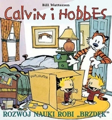 .ROZWÓJ NAUKI ROBI „BRZDĘK” Scenariusz: Bill Watterson Rysunki: Bill Watterson