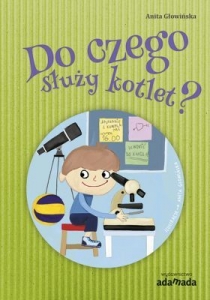 Do czego s�u�y kotlet? Napisa�a:Anita G�owi�ska