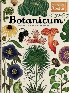 Botanicum Muzeum Roślin tekst: Kathy Willis ilustracje: Katie Scott