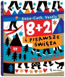 8 + 2 i pierwsze �wi�ta tekst: Anne-Cath. Vestly