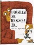 Sp�ni�em si� do szko�y, bo... tekst:   Davide Cali